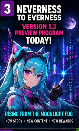 Neverness to Everness Version 1.3 Preview Program Airs Today